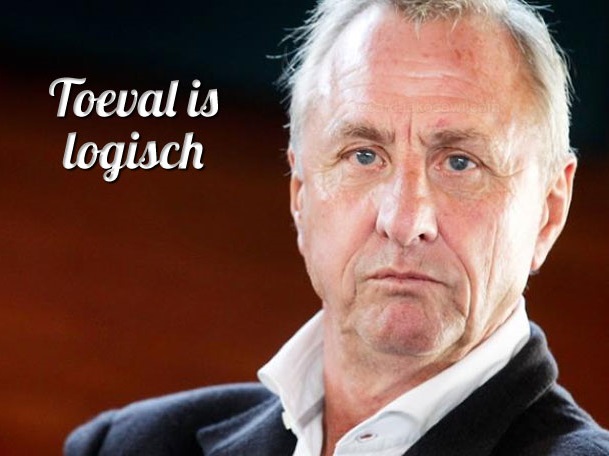 Afbeelding Johan Cruijff, tekst 'Toeval is logisch'