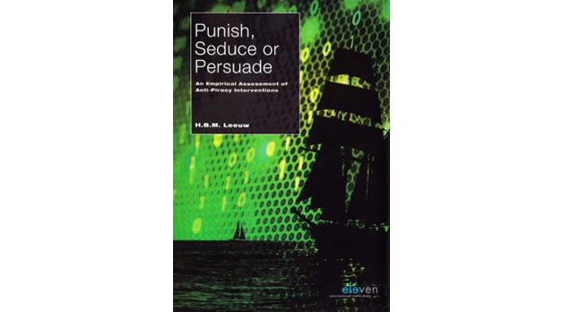 Cover of PhD thesis 'Punish, seduce or persuade. An empirical assessment of anti-piracy interventions'